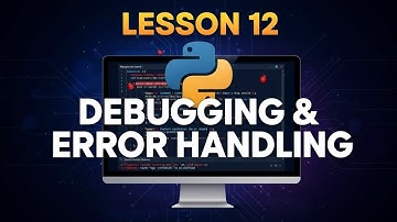 Lesson 12 - Debugging and Error Handling