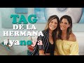 #YaNoYa: EL TAG DE LA HERMANA con Anna Carina - Pía Copello