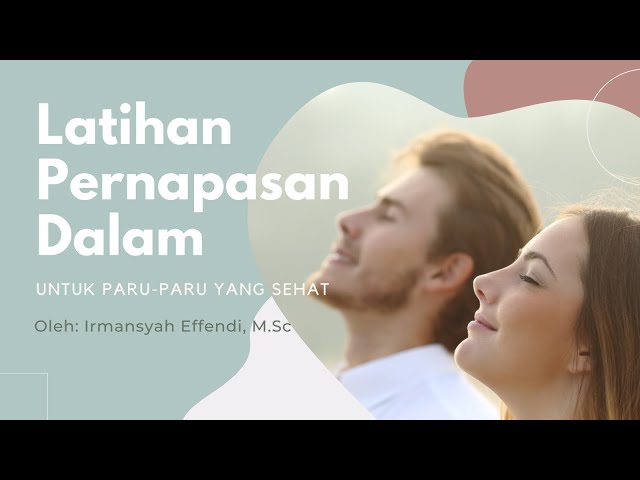 Latihan Pernapasan Dalam untuk Paru-Paru Sehat | Irmansyah Effendi class=