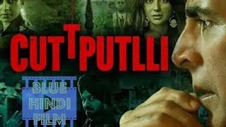Cuttputli Full Movie Watch Online | Akshay Kumar New Movie 2022 | Kuttputli ( Mission Cinderella )