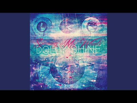 Spinning My Wheels - Dolly Shine