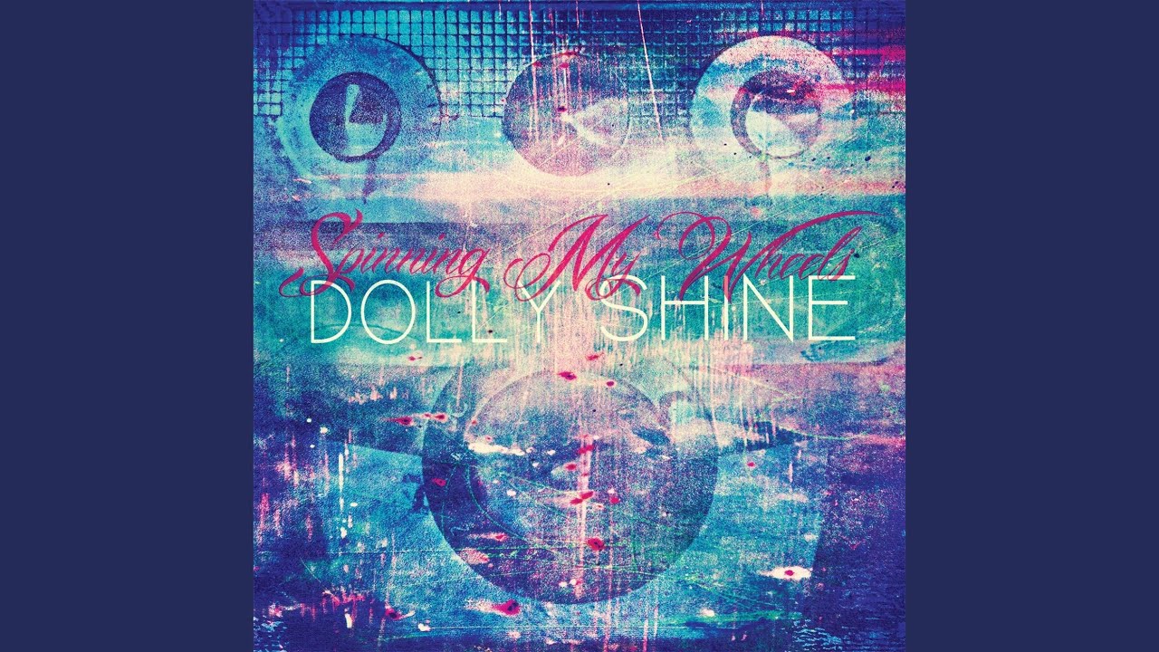 Dolly Shine Spinning My Wheels Chords Chordify