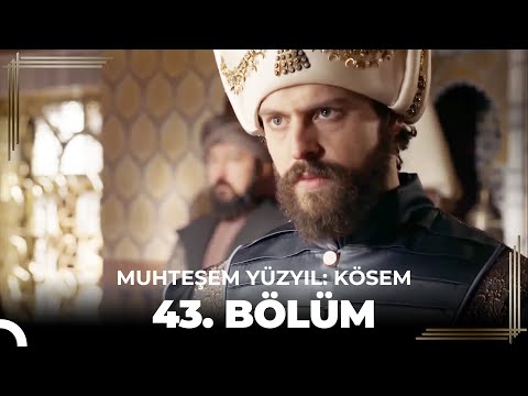 Muhteşem Yüzyıl: Kösem 43. Bölüm