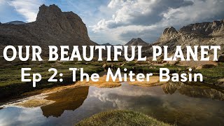 Our Beautiful Planet Ep 2: Miter Basin / Sequoia National Park