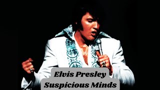 Elvis Presley  -  Suspicious Minds