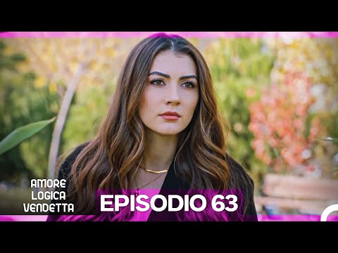 Amore Logica Vendetta Episodio 63 