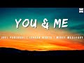 You &amp; Me - Joel Padikkal | Ishaan Mehta | Mikey McCleary