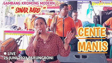 CENTE MANIS - GAMBANG KROMONG MODERN SINAR BARU || PARUNGBONI 25 JUNI 2023