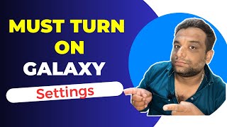 Top Samsung Galaxy Settings You Should Turn On Right Now