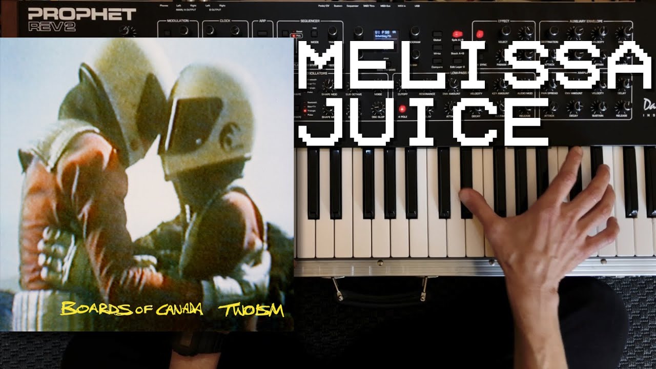 BOARDS OF CANADA - Melissa Juice (Prophet REV2 Synth Cover)