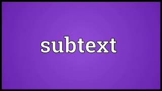 Subtext Meaning