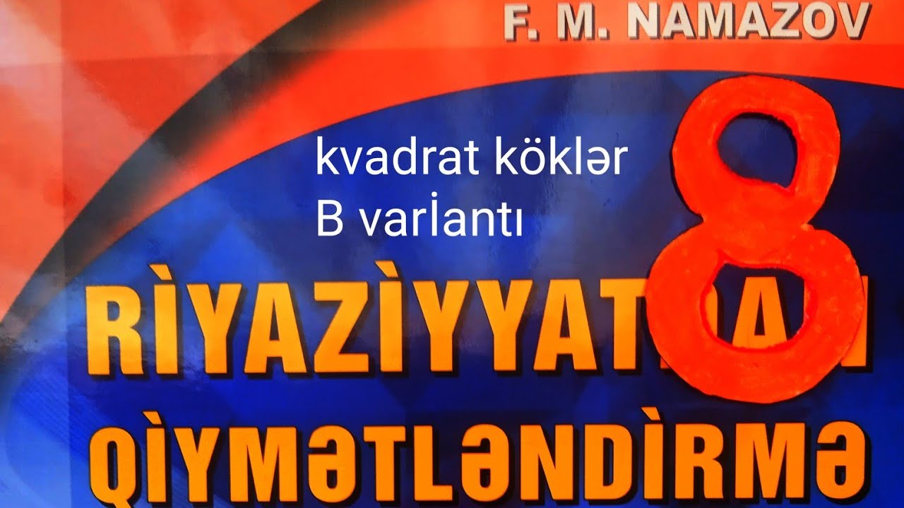 kvadrat köklər.B variantı.namazov qiymətləndirmə 8 ci sinif.