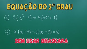 EQUAÇÃO DO 2º GRAU - SEM USAR A FÓRMULA DE BHASKARA