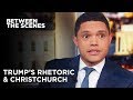 Trump’s Rhetoric and the Christchurch Shootings - Between the Scenes | The Daily Show