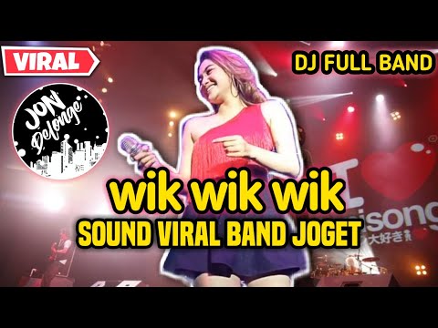 DJ WIK-WIK FULL BAND || SOUND YANG LAGI VIRAL DIKALIMANTAN