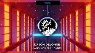 DJ WIK-WIK FULL BAND || SOUND YANG LAGI VIRAL DIKALIMANTAN