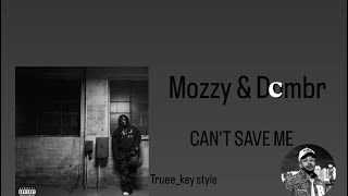 Mozzy & Dcmbr - CAN’T SAVE ME (truee_key style) 