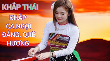Khắp Thái - Khắp ca ngợi Đảng, ca ngợi quê hương, đất nước kết hợp Pì Khùi#khapthai#MinhHaiBolero