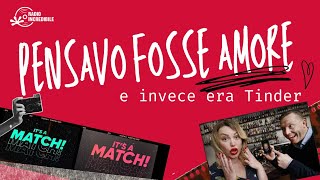 Pensavo fosse amore, invece era Tinder - con Carlotta Roncarà ...