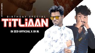 Titliyan song dj remix|| Titliyan song dj remix song ||DJJK AND DJZED