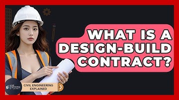 What Is A Design-build Contract? - Civil Engineering Explained