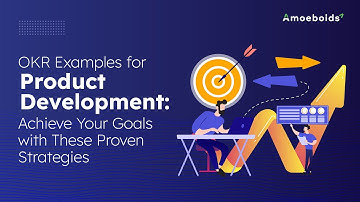 OKR Examples for Product Development: Achieve Your Goals with These Proven Strategies
