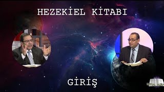 Kutsal Yazılar Hezekiel Kitabı - Bölüm 1 - Giriş Ayad Zarif Ve Yousef Riad