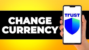 How to Change Currency in Trust Wallet (Step by Step)