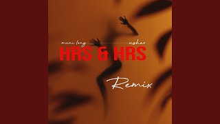 Hrs & Hrs (Remix)