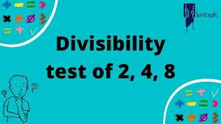 DIVISIBILITY TESTS | Part-1 | Divisibility Test of 2, 4 and 8