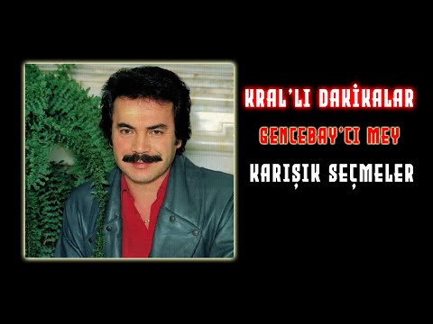 KRAL'LI DAKİKALAR/ORHAN GENCEBAY SEÇMELER/EN DAMAR ŞARKILARIYLA