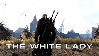 The White Lady (Witcher 3 Immersive Playthrough)