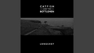 Video thumbnail of "Catfish And The Bottlemen - Longshot"