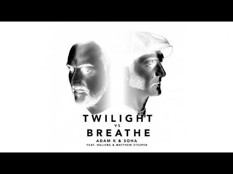 Adam K, Soha, HALIENE, Matthew Steeper - Twilight vs Breathe