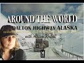 AROUND THE WORLD - DALTON HIGHWAY ALASKA