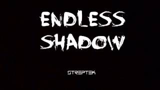 Streptek - Endless Shadow
