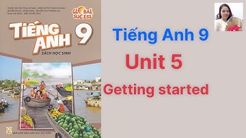 Tiếng Anh lớp 9 (sách mới) Global success. Unit 5. Getting started - Ms Kathy