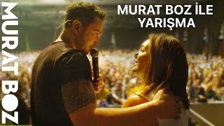 MURAT BOZ'LA YARIŞMA