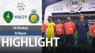 [SPL] 29R Al Khaleej vs Al Nassr H/L | MW29 | Saudi Pro League 2023/24