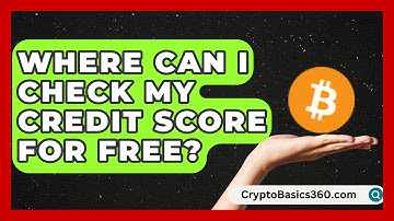 Where Can I Check My Credit Score for Free? | Student Score Builder News