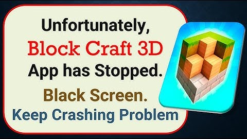 How To Fix Unfortunately, Block Craft 3D App has stopped | Keeps Crashing Problem in Android