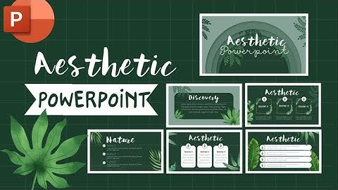 Hướng dẫn thiết kế Slide Powerpoint phong cách AESTHETICS // Để có bài thuyết trình đẹp thu hút