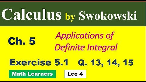 Calculus by Swokowski Ch 5 Lec 4 Exercise 5.1 Q 13, 14, 15 area bounded by two curves for BS Math