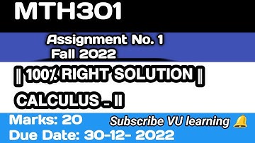 | MTH301~Assignment No.1 Fall 2022 |100% Correct Solution | Calculus-ll Total Marks 20 |VU Learning|