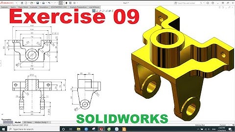 #71 Học Solidworks cơ bản.Thực hành vẽ khối 3D trong Solidworks (P9)