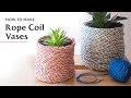 DIY Boho Macrame Rope Coil Vases | Rope Woven Basket