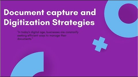 Document Capture and Digitization