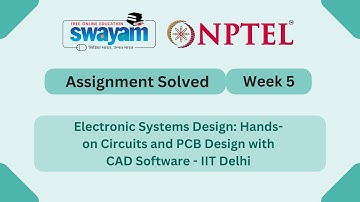 Electronic Systems Design Hands on Circuits and PCB Design with CAD Software Week 5 #nptel #myswayam