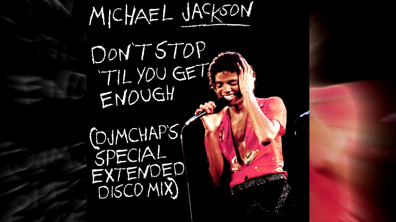 Michael Jackson   Dont Stop Til You Get Enough DJ mChap Special Extended Disco Remix