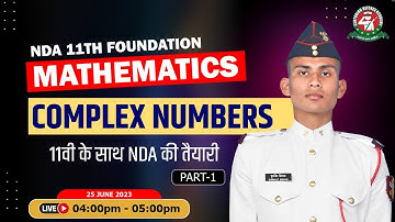 Complex Numbers - 1 Class | Mathematics Tutorial 2023 | Best NDA 11 Foundation Coaching |